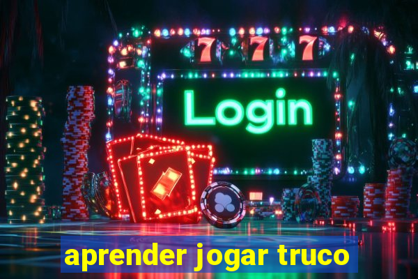 aprender jogar truco